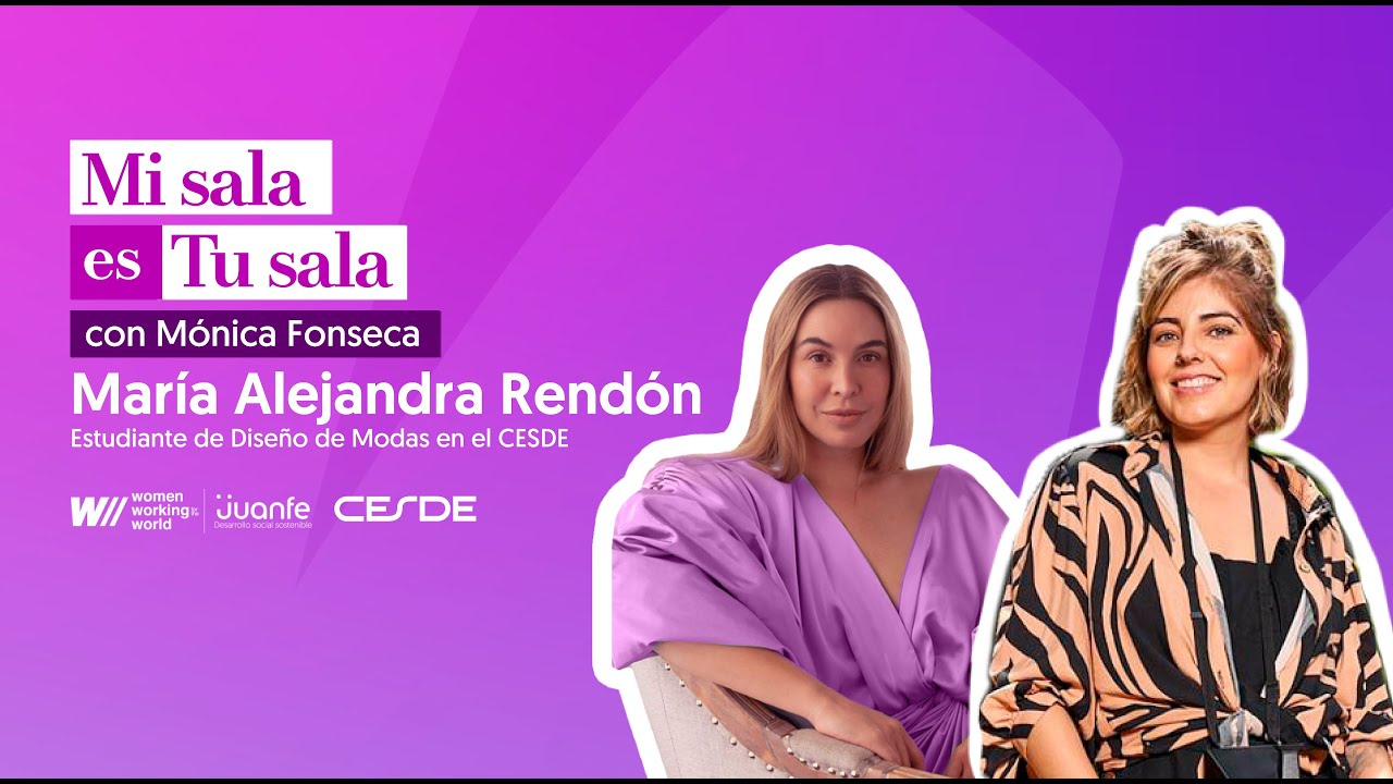 Mi Sala es tu Sala T3. Ep. 11. María Alejandra Rendón, Diseñadora de Modas del CESDE