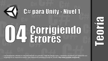 04 - Corrigiendo errores - Teoría del curso en español de C# para Unity - Nivel 1