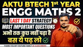 AKTU BTech 1st Year Engg Maths 2 Last Day Strategy 🔥 Most Important Questions 2026 #maths2