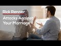 Attacks Against Your Marriage — Rick Renner