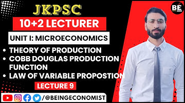 Lecture 9 | Theory of production | Cobb Douglas Production function | CES| MICROECONOMICS 10+2 JKPSC