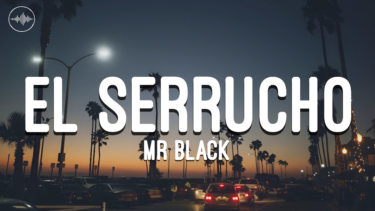 Mr black  - El serrucho (letra)