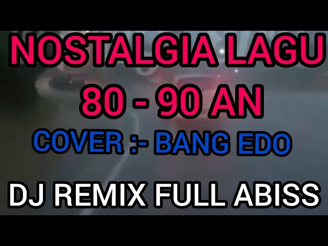 NONSTOP DJ REMIX LAGU NOSTALGIA 80 - 90 AN BIKIN GELENG GELENG class=
