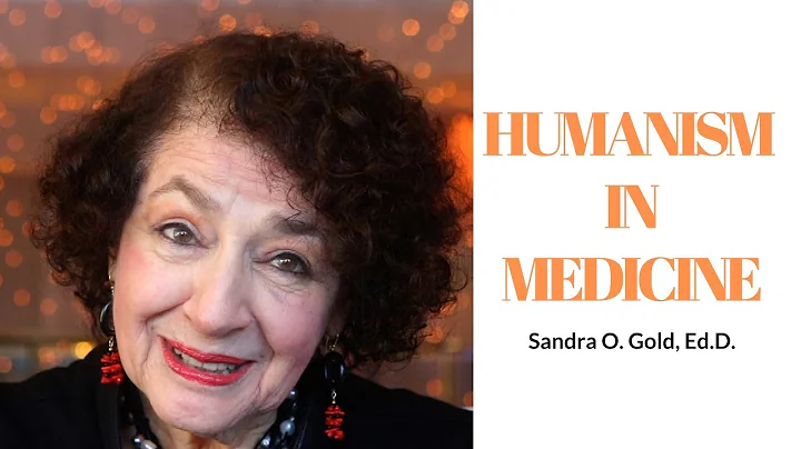 Fostering Humanism in Medicine | Sandra O. Gold, Ed.D.