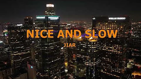 Nice and Slow | JiAR (Lyric Video)