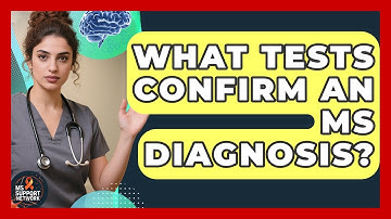 What Tests Confirm an MS Diagnosis? | MS Support Network