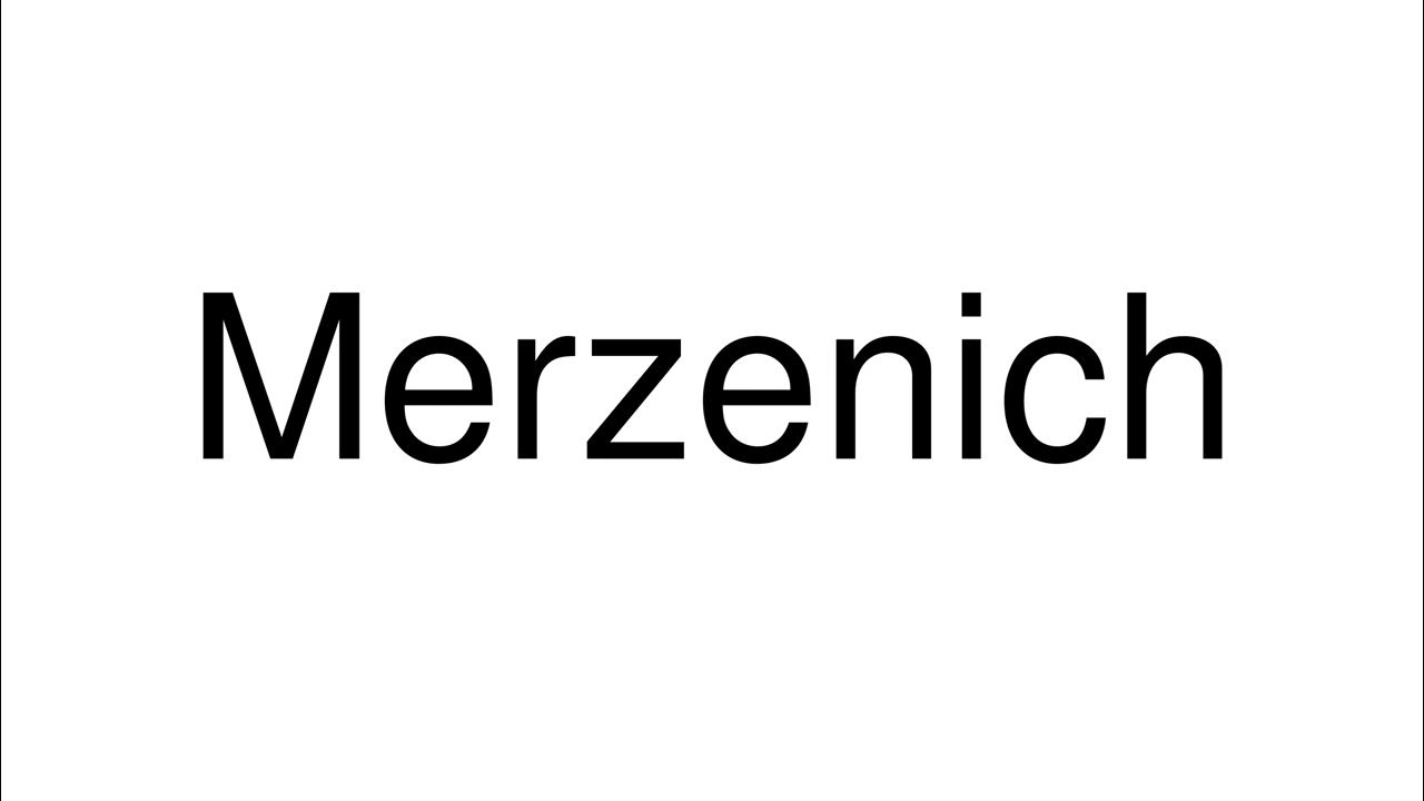 How to Pronounce Merzenich (Germany) 