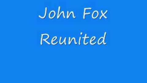 John Fox - Reunited