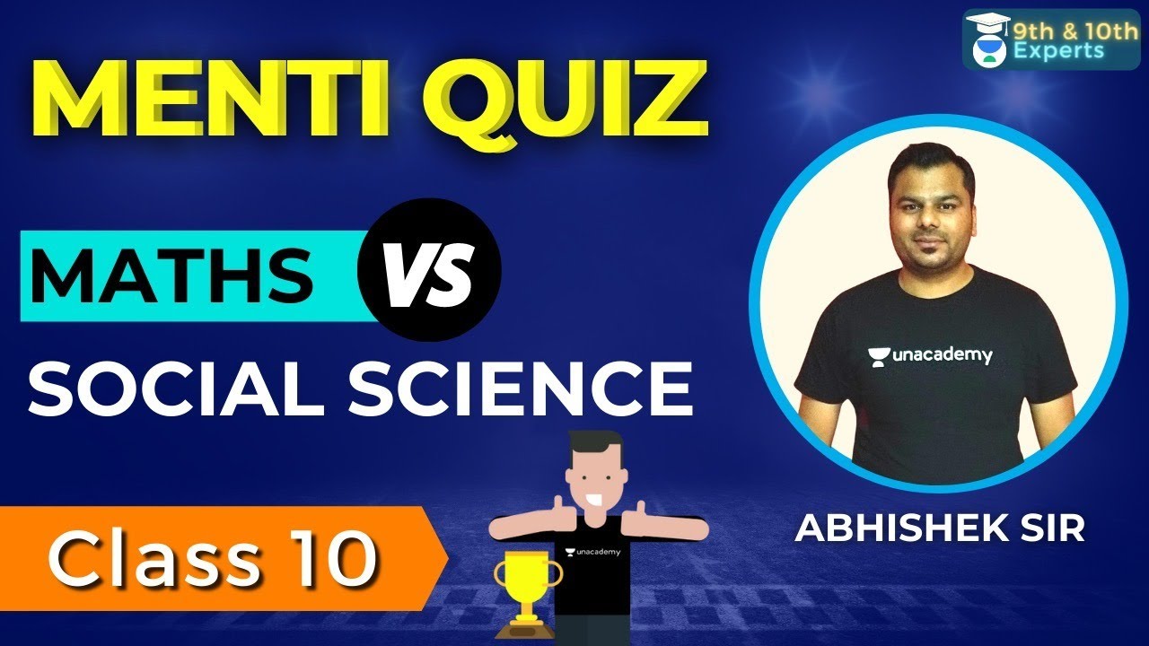 Class 10 : Menti Quiz | Maths vs Social Science | Unacademy 9th & 10th Experts | Abhishek Sir