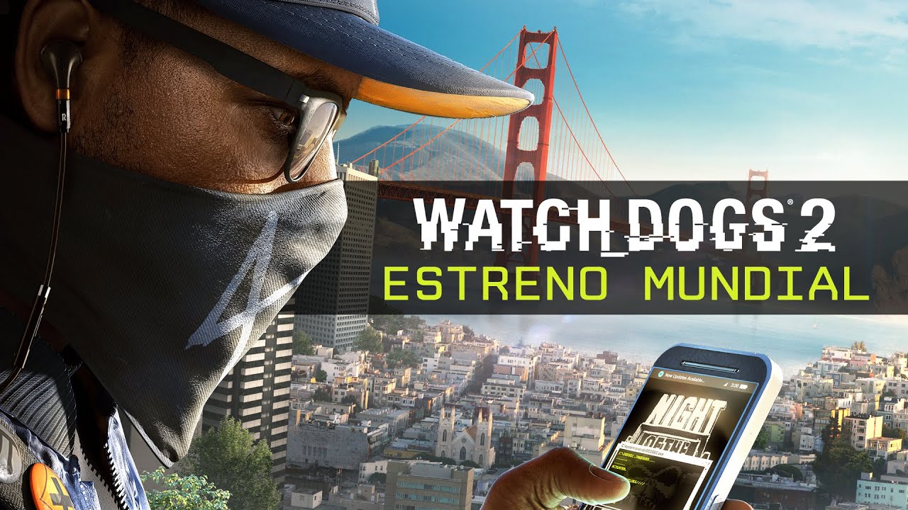 Watch Dogs 2 - Estreno Mundial [ES]