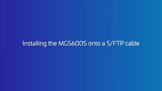 Installing the CommScope MGS600S onto a S/FTP cable