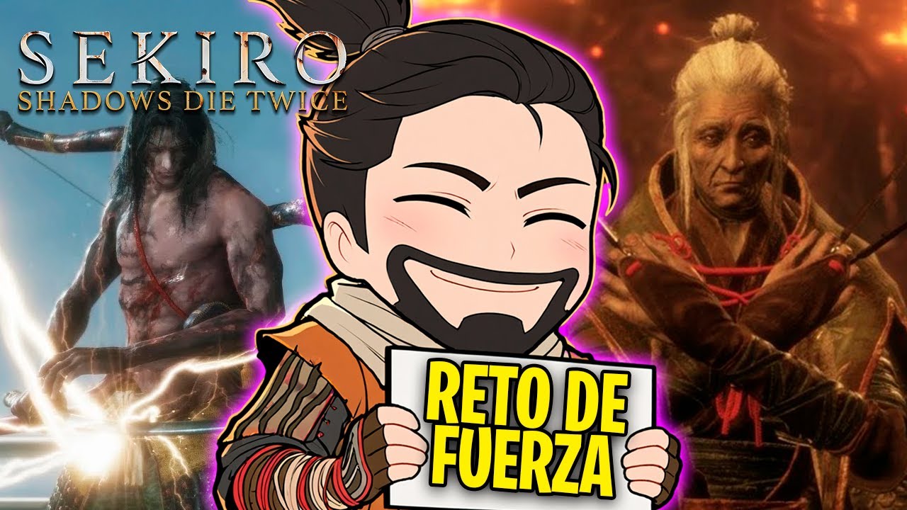 Reto de Fuerza | Sekiro | Parte 1