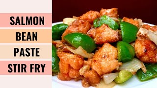 EASY & TASTY Pan Fried Salmon  With Bean Sauce Stir Fry Recipe 👍 ｜ Aunty Mary Cooks 💕