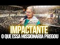 Impactante! O Que Essa Missionária Pregou - Pregação de Arrepiar 2023 cicera