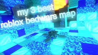 My 3 Best Roblox Bedwars Maps