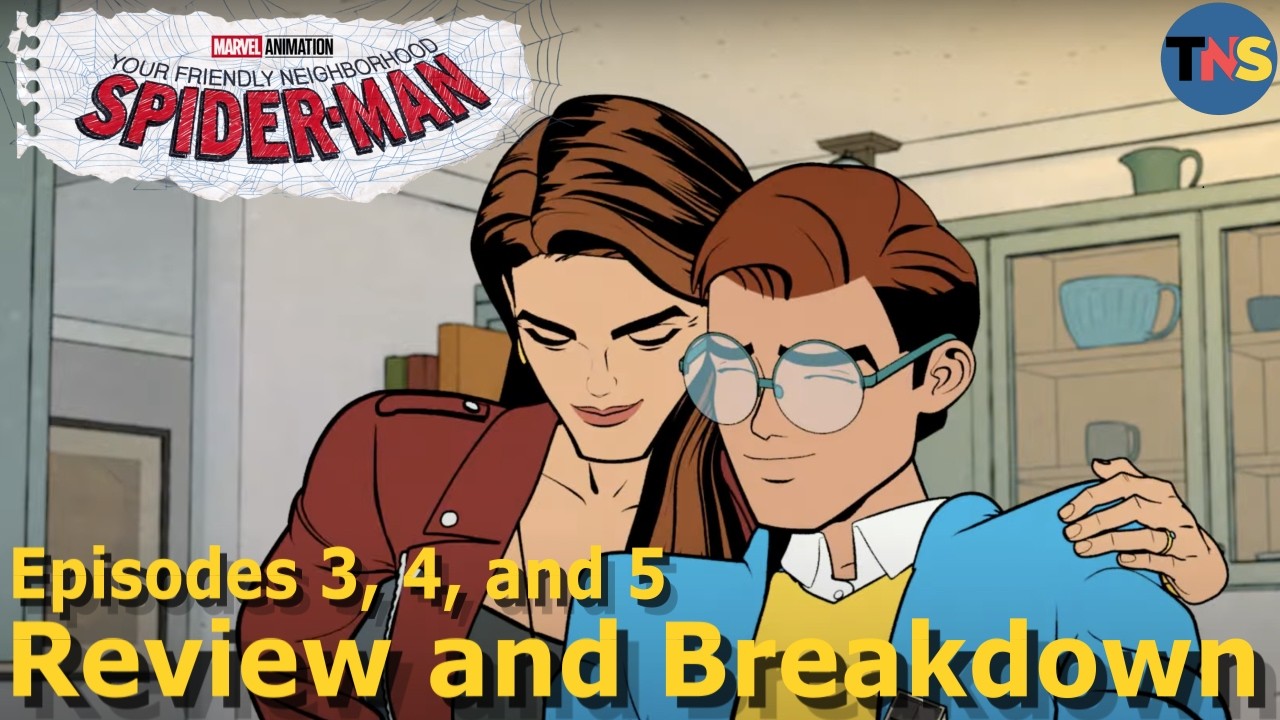 Breaking Down Episodes 3, 4, and 5 Of "Your Friendly Neighborhood Spider-Man"