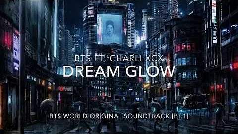 BTS - ‘Dream Glow’ ft. CHARLI XCX English Lyrics (BTS World Original Soundtrack Pt.1)