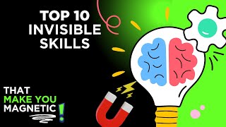 Top 10 Invisible Skills That Quietly Make You Magnetic !