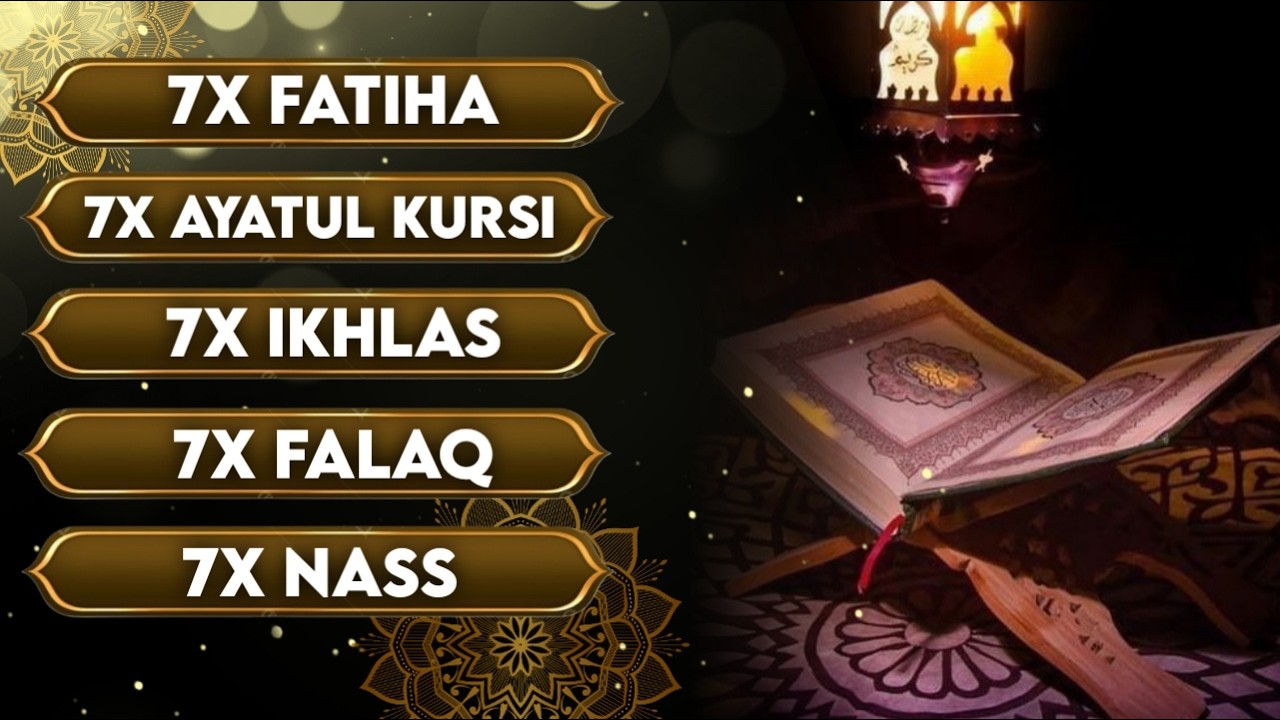 7X KAFIRUN 7X IKHLAS 7X FALAQ 7X NAS 7X FATIHA 7X AYATUL KURSI