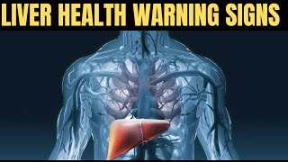 9 Warning Signs Your Liver Is Dying