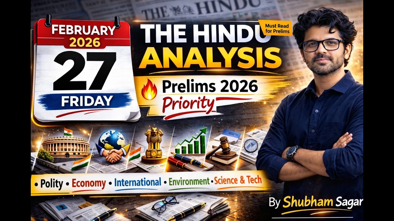 The Hindu Analysis | 27th Feb. 2026 | Daily- 9:00 AM | By- Shubham Sagar (with PYQs & MCQs)