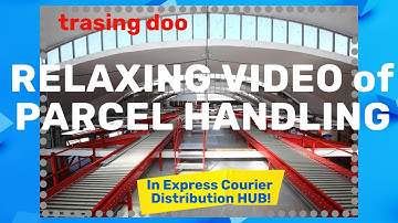Trasing Conveyors - Parcel Handling System, Parcel Conveying and Sorting, Relaxation Video