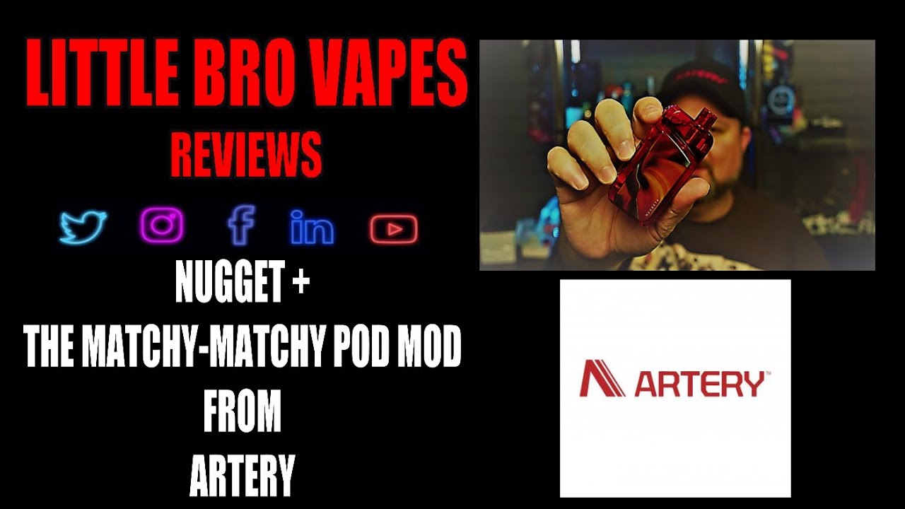 NUGGET + THE MATCHY MATCHY POD MOD FROM ARTERY