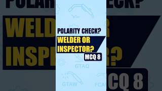 Welding Inspection/CSWIP MCQ #08 | Does Polarity Matter in Welding?