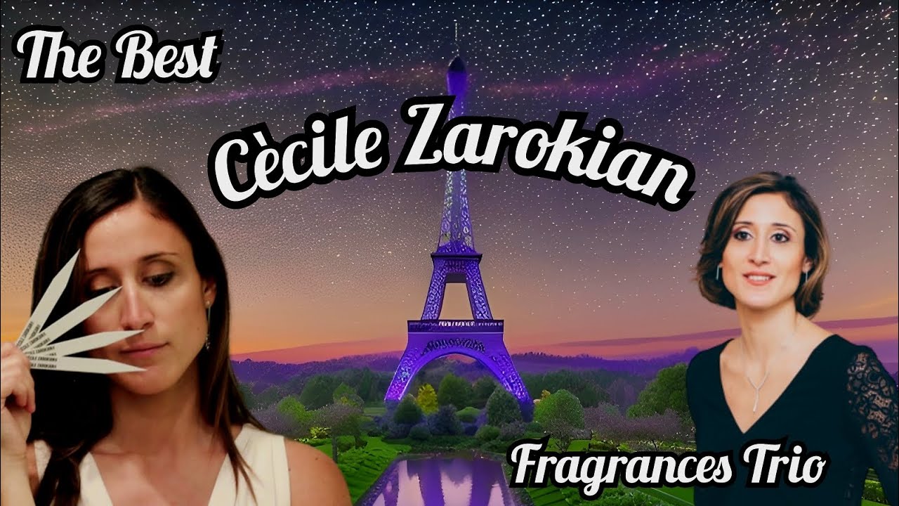 Cecile Zarokian Fragrance Trio YouTube