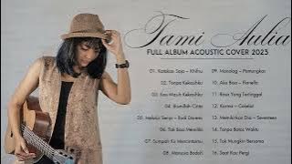 Tami Aulia Full Album Terbaik 2023 | Katakan Saja, Tanpa Kekasihku