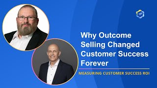 Why Outcome Selling Changed Customer Success Forev