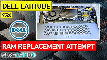 Dell Latitude 9520 RAM Upgrade attempt. Massive FAIL.