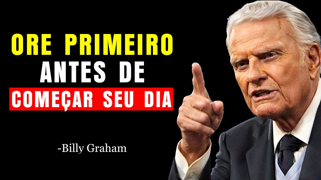ORAÇÃO DA MANHÃ antes de Começar o DIA Poderosa Oração da Manhã de Gratidão | Billy Graham