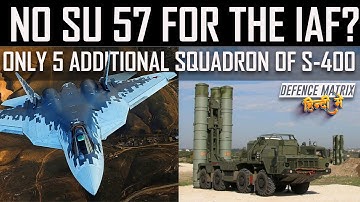 No Su 57 for the IAF? | Only 5 Additional squadrons of S-400 | हिंदी में
