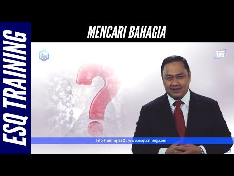 ESQ - Expert In Character Building | Eps 4. Mencari Bahagia - ESQ - Expert In Character Building | Eps 4. Mencari Bahagia