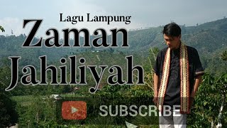 Lagu Lampung - ZAMAN JAHILIYAH - Cipt : Zainal Arifin - Cover (JAKI) arr@adi muhtar
