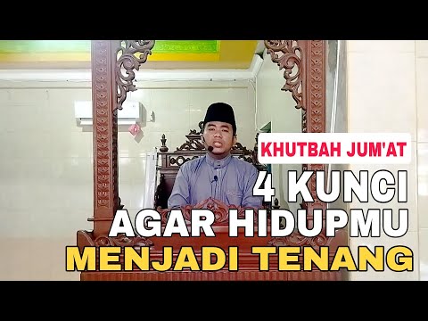 Khutbah Jum&#39;at Singkat 4 Kunci Agar Hidupmu Menjadi Tenang