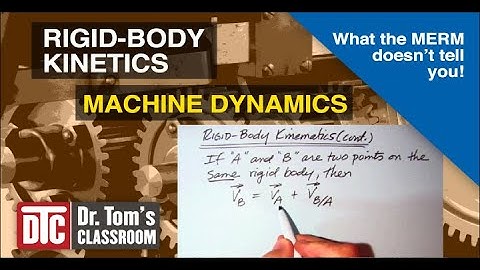 Rigid-Body Kinetics - Machine Dynamics (What the MERM doesn