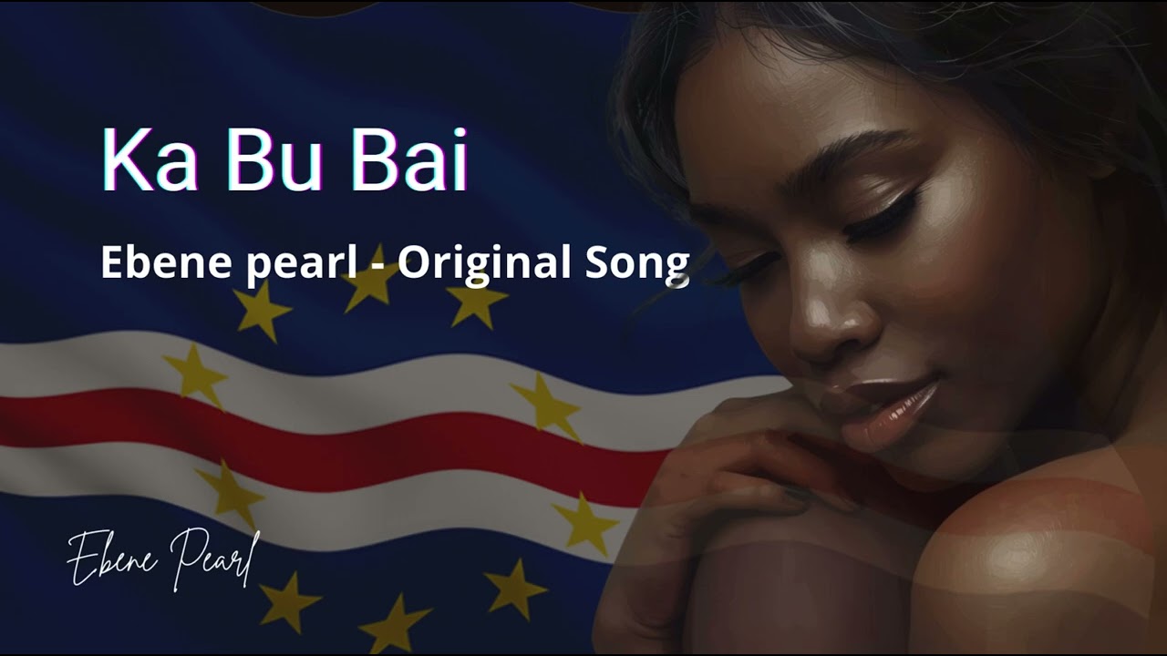 Ebene Pearl - Ka Bu Bai - Cabo verde Music