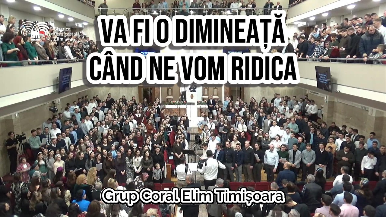 grup coral Elim TM - Va fi o dimineață când ne vom ridica