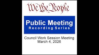 Details Council Work Session Meeting: March 4, 2026 Update