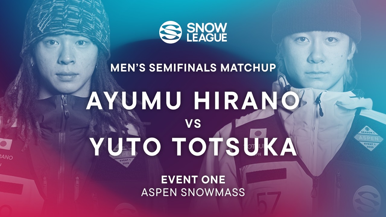 Ayumu Hirano vs. Yuto Totsuka | Semifinal Matchup - The Snow League | Event One