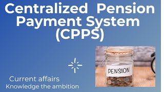 Centralized  Pension Payment System  ( CPPS) #Currentaffairs