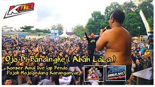 Ojo Di Bandingke || Abah Lala || KMB Gedruk || Konser Amal || live Lap Bendo Pojok Mojogedang .