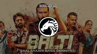 Jaalakaari song Bass Boosted | Balti movie Song | Bazz Beast Creations 