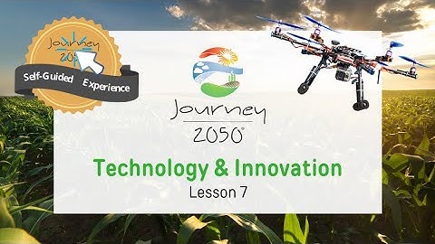 Journey 2050 Lesson 7: Technology & Innovation | Self-Guided Experience