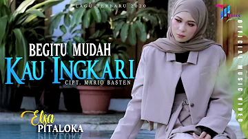 Elsa Pitaloka - BEGITU MUDAH KAU INGKARI (Official Music Video)