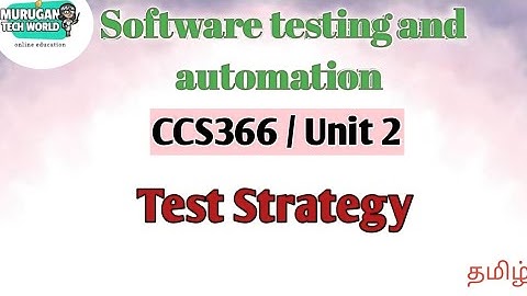Test strategy in software testing and automation tamil||STA||CCS366||Anna University.
