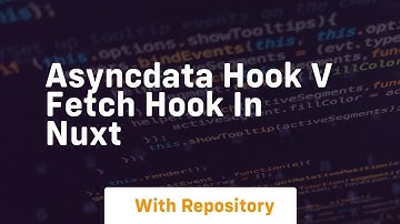 asyncdata hook v fetch hook in nuxt