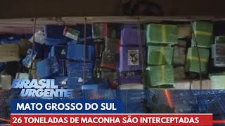 PCC: 26 toneladas de maconha são interceptadas no MS | Brasil Urgente